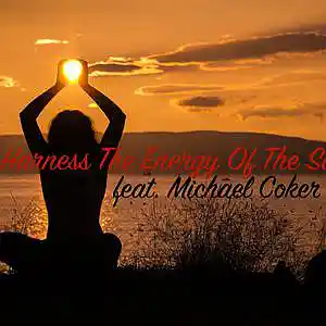 Picture for song 'Harness The Energy Of The Sun (feat. Michael Coker' by artist 'Round The Globe'