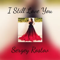 Picture for song 'I Still Love You (ballad)' by artist 'Sergey Rostov'