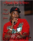 Picture for song 'Betcha Cant Call Me Broke (MASTERED) (NEW VERSION)' by artist 'Shawdy Rock Da Boss'