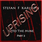 Picture for song 'Into the mine part 3 (Uprising)' by artist 'Stefan F Karlsson'