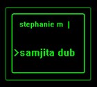 Picture for song 'Samjita Dub' by artist 'Stephanie M'