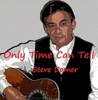 Picture for song 'Only Time Can Tell' by artist 'Steve Domer'