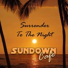 Picture for song 'Surrender to the Night (SAMPLER)' by artist 'Sundown Cafe'