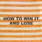 Picture for song 'How to Win It and Lose' by artist 'The Steppouts'