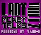 Picture for song 'Lady Millz - Money Talks Prod. By Vago-G' by artist 'Vago-G'