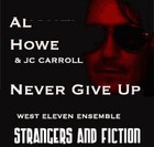 Picture for song 'NEVER GIVE UP (Al Howe and JC)' by artist 'west eleven ensemble'