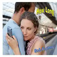 Picture for song 'How Long' by artist 'Bob Forbes'