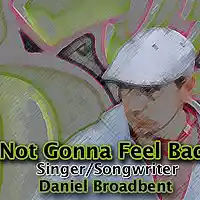 Picture for song 'Not Gonna Feel Bad' by artist 'Daniel Sedgeley Broadbent'