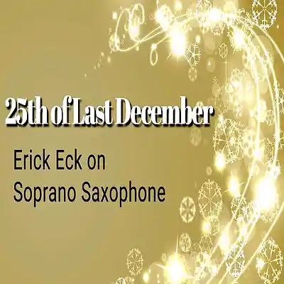 Picture for song '25th of Last December' by artist 'Erick Eck'