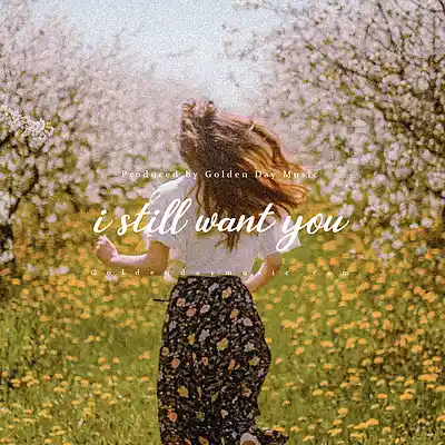 Picture for song 'I still want you (Inspiring Acoustic Guitar Pop)' by artist 'Golden Day'