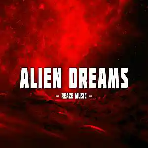 Picture for song 'Alien Dreams' by artist 'REAZE MUSIC'