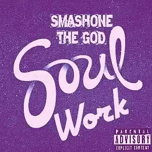 Picture for song 'Smashone The God - Soul Work' by artist 'Smashone The God'