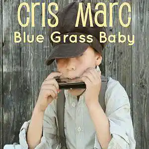 Picture for song 'Blue Grass Baby' by artist 'Cris Marc'