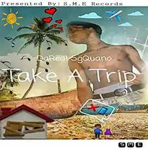 Picture for song 'Take A Trip' by artist 'DaReal SgQuano'