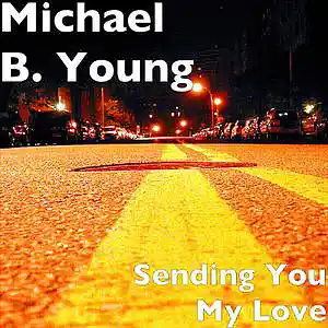 Picture for song 'Sending You My Love' by artist 'Michael B. Young'