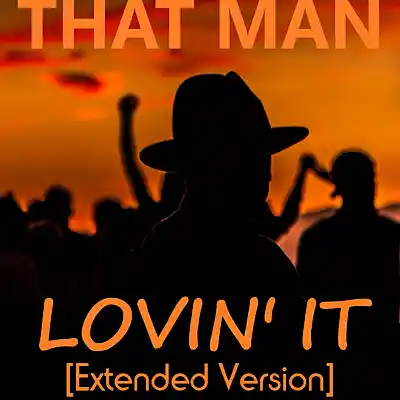Picture for song 'Lovin' It [Extended Version]' by artist 'That Man'