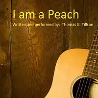Picture for song 'I am a Peach' by artist 'Thomas G. Tillson'