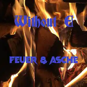 Picture for song 'FEUER & ASCHE' by artist 'WITHOUT E'