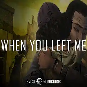 Picture for song 'When You Left Me' by artist 'BMusicProductions'