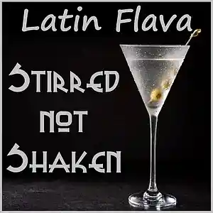 Picture for song 'Stirred Not Shaken' by artist 'Latin Flava'