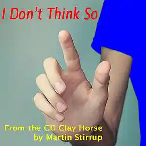 Picture for song 'CH 14 I Don' t Think So' by artist 'martin stirrup'
