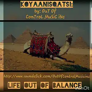Picture for song 'Koyaanisqatsi' by artist 'Out Of Control Music Inc'