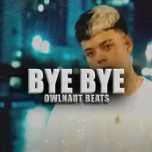 Picture for song 'Bye Bye (Saiko Type beat) 3x1' by artist 'Owlnaut beats'