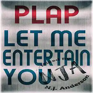 Picture for song 'PLAP Let Me Entertain You Mixed by NJA' by artist 'Songs Mixed By NJ Anderson'