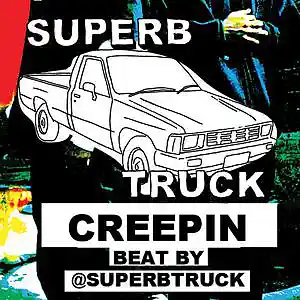 Picture for song 'CREEPIN' by artist 'Superb Truck'