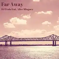 Picture for song 'Dj Pralo Feat Alice Minguez - Far Away' by artist 'Dj Pralo'