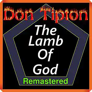 Picture for song 'The Lamb Of God__Remastered' by artist 'Don Tipton'