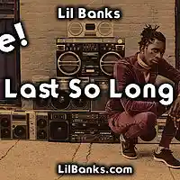 Picture for song '(FREE BEAT) Last So Long Prod By @LilBanksNoww' by artist 'Lil Banks Productions'