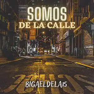 Picture for song 'Somos De La Calle' by artist 'Bigaeldela15'