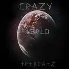 Picture for song 'Crazy World' by artist 'Tpt beatz'
