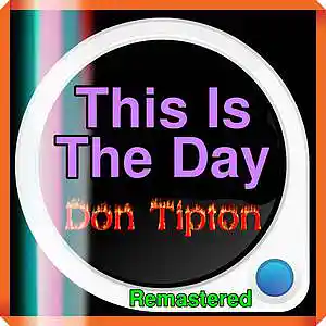 Picture for song 'This Is The Day__Remastered' by artist 'Don Tipton'