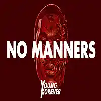Picture for song 'No Manners (Prod. By Young Forever)' by artist 'Young Forever Beats'