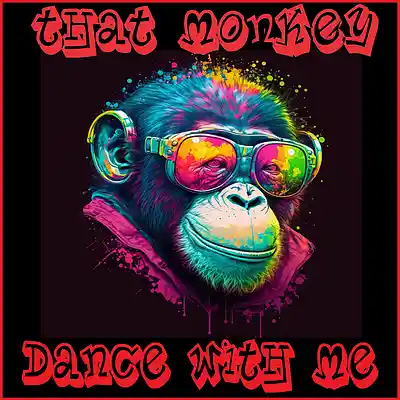 Picture for song 'Dance With Me' by artist 'That Monkey'