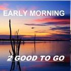 Picture for song 'Misty Morning' by artist '2 good to go'