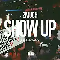 Picture for song '2Much - Show Up (Prod by 2Much)' by artist 'Black Tee Productions'