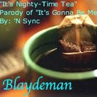 Picture for song 'It's Nighty-Time Tea' by artist 'Blaydeman'