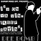 Picture for song 'I'm On Ya Mind (Keep Hatin)' by artist 'Dee Bomb'