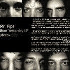 Picture for song 'Mr.Pips - Born Yesterday' by artist 'Deep-X Recordings'