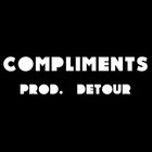 Picture for song 'Compliments (Prod. Detour).mp3' by artist 'Detour Productions'