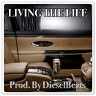 Picture for song 'Living The Life (DieselBeats)' by artist 'DieselMusic'