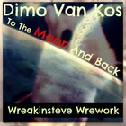 Picture for song 'Dimo Van Kos - To The Moon & Back - Wreakinsteve W' by artist 'DJ Beatmaster'