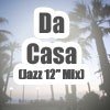 Picture for song 'Da Casa (Jazz 12' Mix)' by artist 'dj t-bird'