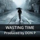 Picture for song 'Wasting time (with Hook)' by artist 'DON P'