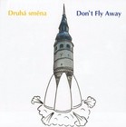 Picture for song 'Don`t Fly Away' by artist 'Druha smena'