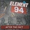 Picture for song 'After the Fact' by artist 'Element 94'