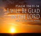Picture for song 'Psalm104:31-34 I will Be Glad in the LORD' by artist 'Esther Mui'